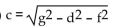 Solve the formula for the indicated letter. Assume that all variables represent nonnegative numbers. -  , for c A)  c = g - d - f B)    C)  c = -g + d + f D)   
