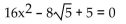 Determine the nature of the solutions of the equation. -  A)  Two real B)  One real C)  Two nonreal