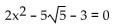 Determine the nature of the solutions of the equation. -  A)  One real B)  Two real C)  Two nonreal