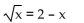 Solve. -  A)  -4, -1 B)    C)    D)  1