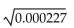 Use a calculator to approximate to three decimal places. -  A)  0.015 B)  0.15 C)  0.002 D)  1.500