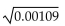 Use a calculator to approximate to three decimal places. -  A)  3.300 B)  0.033 C)  0.003 D)  0.33