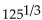 Rewrite without rational exponents, and simplify, if possible. -  A)  5 B)  50 C)  25 D)  15
