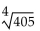 Simplify by factoring. Assume no radicands were formed by raising negative numbers to even powers. -  A)    B)    C)  20 D)  4