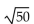 Multiply. Assume that no radicands were formed by raising negative numbers to even powers. -  A)    B)    C)    D)   