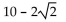 Multiply. Assume that no radicands were formed by raising negative numbers to even powers. -  A)    B)  6 C)  14 D)  8