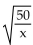 Rationalize the denominator. Assume that no radicands were formed by raising negative numbers to even powers. -  A)    B)    C)    D)   