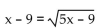 Solve. -  A)  18 B)  9 C)  No solution D)  18, 5