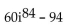 Simplify to the form a + bi. -  A)  -154 B)  -94 + 60i C)  -34 D)  -94 - 60i