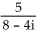 Divide and simplify to the form a + bi. -  A)    B)    C)    D)   