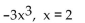 Evaluate the expression for the given value of x. -  A)  -216 B)  24 C)  -24 D)  -18