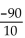 Divide, if possible. -   A)  -19 B)    C)  -9 D)  9