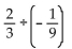Divide. -  A)  -6 B)    C)    D)   