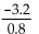 Divide. -  A)  -4 B)    C)  -2.4 D)  -24