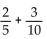 Perform the indicated operation and, if possible, simplify. -  A)    B)    C)    D)   