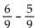Perform the indicated operation and, if possible, simplify. -  A)    B)    C)    D)   