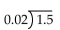 Divide. -  A)  64 B)  75 C)  7.5 D)  76