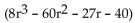 Use synthetic division to divide. -  ÷ (r - 8)  A)    B)    C)    D)   