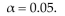 Perform the indicated Kruskall-Wallis test. Be sure to do the following: Identify the claim mathematically and state the null and alternative hypotheses. Determine the critical value and find the test statistic. Decide whether to reject or fail to reject the null hypothesis and interpret the decision in the context of the original claim. A medical researcher wishes to try three different techniques to lower blood pressure of patients with high blood pressure. The subjects are randomly selected and randomly assigned to one of three groups. Group 1 is given medication, Group 2 is given an exercise program, and Group 3 is assigned a special diet. At the end of six weeks, the reduction in each subjectʹs blood pressure is recorded. Use the Kruskal-Wallis test to test the claim that there is no difference in the distributions of the blood pressures of the three populations. Use