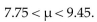 A certain confidence in interval is Find the sample mean and the error of estimate E.