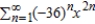Identify the interval of convergence of a power series   . A)    B)    C)    D)    E)   