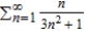 Determine the convergence or divergence of the series   using any appropriate test. A)  converges B)  diverges