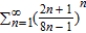 Use the Root Test to determine the convergence or divergence of the series.   A)  Root Test inconclusive B)  converges C)  diverges