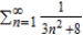 Use the Direct Comparison Test to determine the convergence or divergence of the series   . A)  The series   converges. B)  The series   diverges.