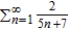 Use the Integral Test to determine the convergence or divergence of the series.   A)  diverges B)  Integral Test inconclusive C)  converges