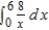 Determine whether the improper integral   diverges or converges. Evaluate the integral if it converges. A)  8 B)  6 C)  2 D)    E)  diverges