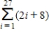 Use the properties of summation and Theorem 5.2 to evaluate the sum. ​   ​ A)  972 B)  756 C)  783 D)  1,836 E)  594