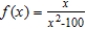 Find the x-values (if any)  at which the function   is not continuous. Which of the discontinuities are removable? ​ A)  10 and -10, removable B)  discontinuous everywhere 0 00 C)  continuous everywhere 0 00 D)  10 and -10, not removable E)  0, removable