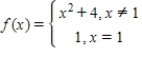 Let   ​ Determine the following limit. . (Hint: Use the graph to calculate the limit.)      A)  5 B) 16  C) 1  D) 4 E)  does not exist.