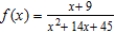 Find the x-values (if any)  at which the function   is not continuous. Which of the discontinuities are removable? ​ A)  no points of discontinuity B)  x = -9 (not removable) , x = -5 (removable)  C)  x = -9 (removable) , x = -5 (not removable)  D)  no points of continuity E)  x = -9 (not removable) , x = -5 (not removable) 