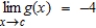 Suppose that   and   . Find the following limit. ​   ​ A)  0 B)  -4 C)  -9 D)  -17 E)  52