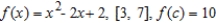 Find the value of c guaranteed by the Intermediate Value Theorem. ​   ​ A)  1 B)  4 C)  6 D)  2 E)  5