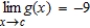 Suppose that   and   . Find the following limit. ​   ​ A)  9 B)  -3 C)  -21 D)  -12 E)  108
