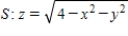 Find the flux of   through   ,   where   is the upward unit normal vector to S. ​ A)  4 B)  2 C)  10 D)    E)  3