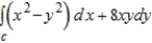 Use Green's Theorem to evaluate the integral   for the path C:   . A)    B)  0 C)  10 D)    E)  1000