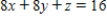 Let   and let S be the plane   in the first octant. Verify Stokes's Theorem by evaluating   as a line integral and as a double integral. ​ A)  24 B)  8 C)  16 D)  0 E)  1