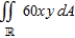 Use the indicated change of variables to evaluate the following double integral.   ,       A)    B)    C)    D)    E)   
