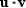 Given   and   find   . A)  -44 B)  4 C)  -4 D)  46 E)  14
