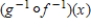 Use the functions   and   to find the function   . ​ A)    B)    C)    D)    E)   