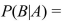 Suppose A and B are events where P(A)= 0.4, P(B)= 0.5, and P (A and B)= 0.1. Then   __________.