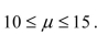 You have created a 95% confidence interval for   with the result   What decision will you make if we test   versus   A) Reject H₀ in favor of H₁. B) Do not reject H₀ in favor of H₁. C) Fail to reject H₀ in favor of H₁. D) We cannot tell what our decision will be from the information given.