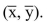 In a simple linear regression the best fitting linear model always passes through point  