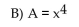 <strong>Find the formula for the function. Express the area of a square as a function of its side length x.</strong> A) A = 2x D) A = 4x
