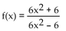 Find the equation of any horizontal asymptote. -  A)  y = 1 B)  y = -6 C)  y = 6 D)  None