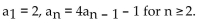 Provide an appropriate response. -Find the first five terms of the sequence defined by the recursive formula e formula  