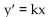 Is the differential equation first-order linear? If so, find f(x)  and g(x)  so that the equation can be expressed in standard   + f(x) y = g(x) . -  A)  Yes; f(x)  = kx and g(x)  = 0 B)  Yes; f(x)  = 0 and g(x)  = kx C)  No D)  Yes; f(x)  = 1 and g(x)  = kx